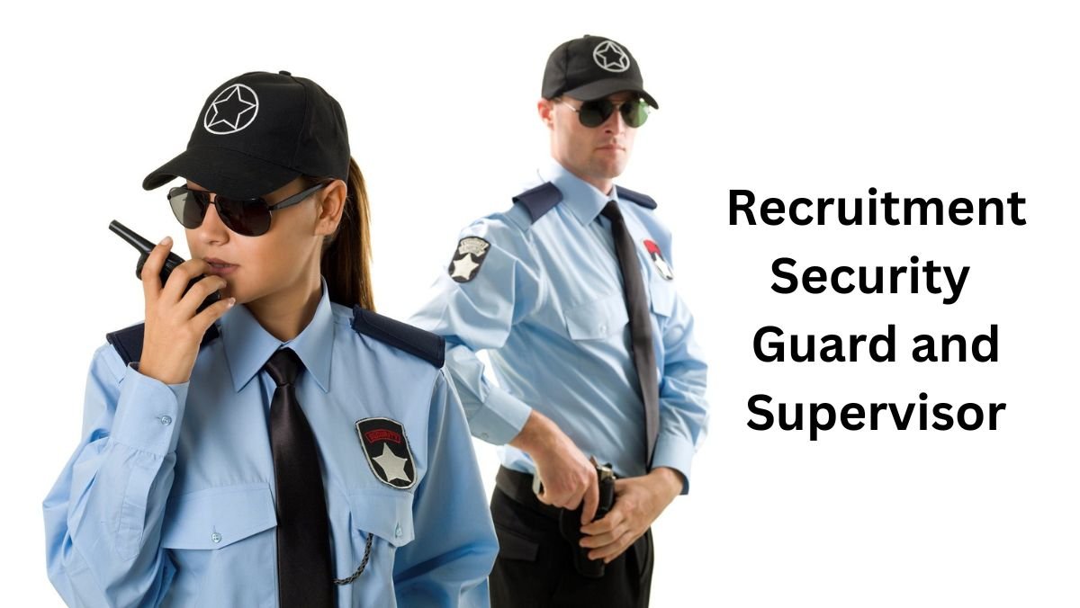 Recruitment Security Guard and Supervisor